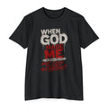 When God Made Me What Could Go Wrong T-Shirt
